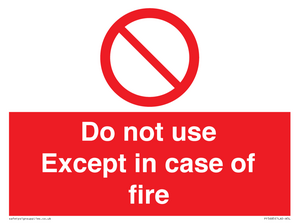 Do not use except in case of fire